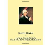 Haydn - Piano Sonata No. 8 In A-Flat Major, Hob.Xvi-46 (Haydn Piano Sonatas)