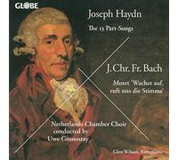 Haydn : The 13 Part-Songs, J. Chr. FR. Bach : Motet 'Wachet Auf Ruft UNS Die. [Import]