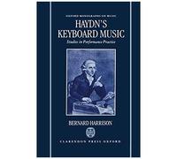Haydn's Keyboard Music - Studies In Performance Practice