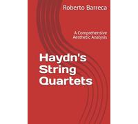 Haydn's String Quartets: A Comprehensive Aesthetic Analysis