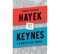 Hayek vs Keynes by Mr Thomas Hoerber Thomas Horber (Auteur)