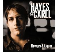 Hayes Carll - Flowers and Liquor