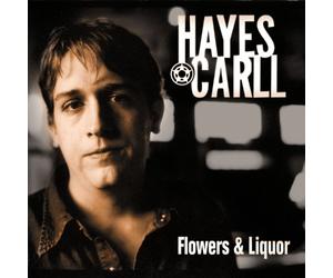 Hayes Carll - Flowers & Liquor