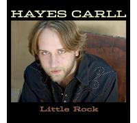 Hayes Carll - Hayes Carll-Little Rock