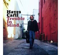 Hayes Carll - Trouble in Mind [Import]
