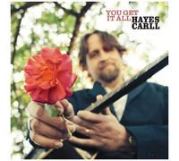 Hayes Carll - You Get It All [Vinyl] Explicit