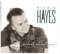 Hayes, Richie - What About Me