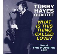 Tubby Hayes Quartet - What is This Thing Called Love Live at The Hobpine 1969