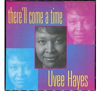 Hayes, Uvee - There'll Come a Time
