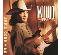 Wade Hayes - on a Good Night