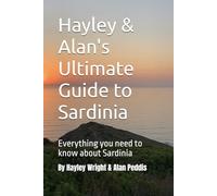 Hayley & Alan's Ultimate Guide to Sardinia: Everything you need to know about Sardinia