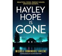 Hayley Hope is Gone: A totally gripping and unputdownable thriller