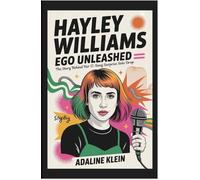 Hayley Williams: Ego Unleashed: The Story Behind Her 17-Song Surprise Solo Drop