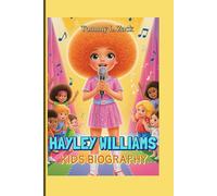 HAYLEY WILLIAMS KIDS BIOGRAPHY: The Story of a Girl Who Made Music Shine
