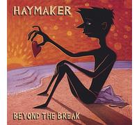 Haymaker - Beyond The Break