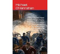 Haymarket:How Eight Anarchists Were Executed for Their Beliefs and Became International Labor Martyrs