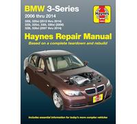 Haynes BMW 3-Series 2006 Thru 2014 Repair Manual: 320i, 320xi (2012 Thru 2014), 325i, 325xi, 330i, 330xi (2006), 328i, 328xi (2007 Thru 2014)