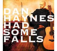 Haynes, Dan - Had Some Falls