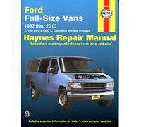 Haynes Ford Full-Size Vans 1992 Thru 2014 E-150 Repair Manual: E-150 Thru E-350 Gasoline Engine Models, Based on a Complete Teardown and Rebuild
