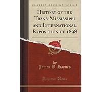 Haynes, J: History Of The Trans-Mississippi And Internationa