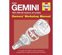 Haynes Nasa Gemini 1965-1966 All Missions: An Insight into Nasas Gemini Spacecraft, the Precursor to Apollo and the Key to the Moon