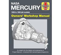 Haynes Nasa Mercury 1956 to 1963 (All Models) Owners' Workshop Manual: An Insight into the Design and Engineering of Project Mercury--America's First Manned Space Programme