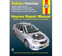 Haynes Subaru Impreza 2002 Thru 2011, Impreza WRX 2002 Thru 2014, Impreza WRX STI 2004 Thru 2014 Automotive Repair Manual: Includes Impreza Outback and GT Models