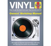 Haynes Vinyl Manual: How to Get the Best from Your Vinyl Records and Kit