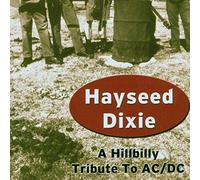 Hayseed Dixie - A Hillbilly Tribute to AC [Import]