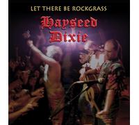 Hayseed Dixie - Let There Be Rockgrass