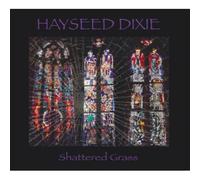 Hayseed Dixie - Shattered Grass