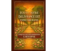 HAYTI: VOTRE DÉLIVRANCE EST ENTRE VOS MAINS