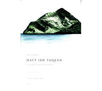 Hayy Ibn Yaqzan - Le Vivant, fils de l’Éveillé