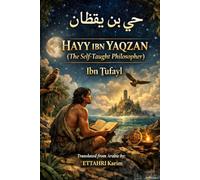 ḤAYY IBN YAQẒĀN (The Self-Taught Philosopher): Ibn Ṭufayl