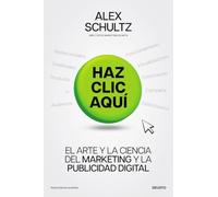 Haz clic aquí: El arte y la ciencia del marketing digital