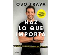 Haz lo que importa/ Do What Matters: El Metodo Para Disenar Y Vivir Una Vida De Cracks