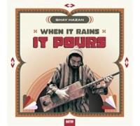 Hazan, Shay - When It Rains It Pours