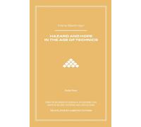 Hazard and Hope in the Age of Technics