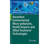 Hazardous Environmental Micro-Pollutants, Health Impacts And Allied Treatment Technologies