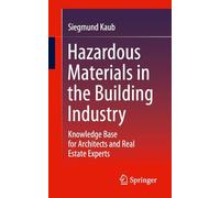 Hazardous Materials in the Building Industry: Knowledge Base for Architects and Real Estate Experts
