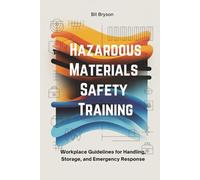 Hazardous Materials Safety Training: Workplace Guidelines for Handling, Storage, and Emergency Response