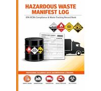 Hazardous Waste Manifest Log: EPA RCRA Compliance & Waste Tracking Record Book for Generators, Transporters & Environmental Managers | 100 Manifests