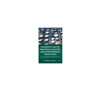 Hazardous Wastes, Industrial Disasters, And Environmental Health Risks