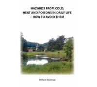 Hazards From Cold, Heat And Poisons In Daily Life - How To Avoid Them