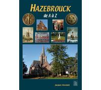 Hazebrouck de A à Z - Jacques Messiant - Nouvelles Editions Sutton - broché - Guide