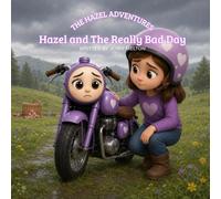 Hazel and The Really Bad Day: A Story About Big Feelings and Changing Plans