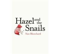 Hazel and the Snails by Nan Blanchard Nan Blanchard (Auteur)