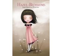 Hazel-Blossoms: with the Poems of Elizabeth H. Whittier