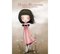 Hazel-Blossoms: with the Poems of Elizabeth H. Whittier