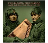 Hazel Dickens & Alic - Sing Me Back Home: The Dc Tapes, 1965-1969 [Vinyl]